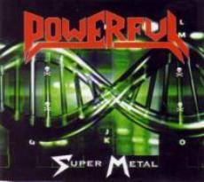 Powerful : Super Metal
